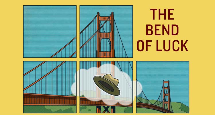 The Bend Of Luck