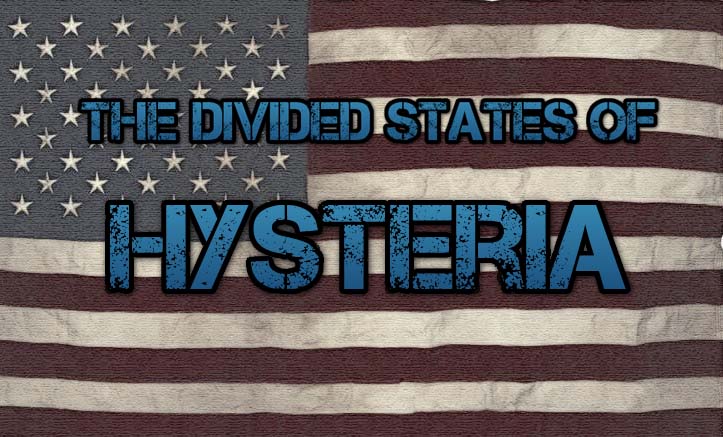 The Divided States Of Hysteria