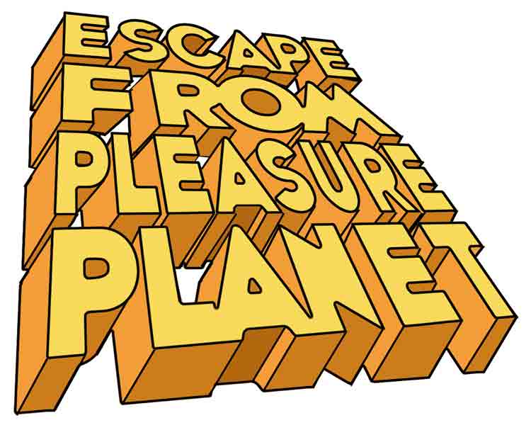 Escape From Pleasure Planet