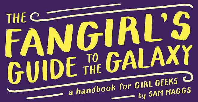 A Fangirl’s Guide To The Galaxy