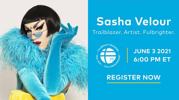 SASHA VELOUR – TRAILBLAZER. ARTIST. FULBRIGHTER.