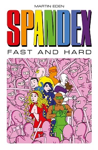 Spandex – “Fast & Hard”