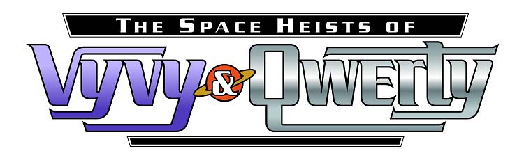 The Space Heists Of Vyvy & Qwerty Returns!