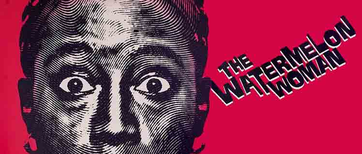 The Watermelon Woman 20th Anniversary Edition