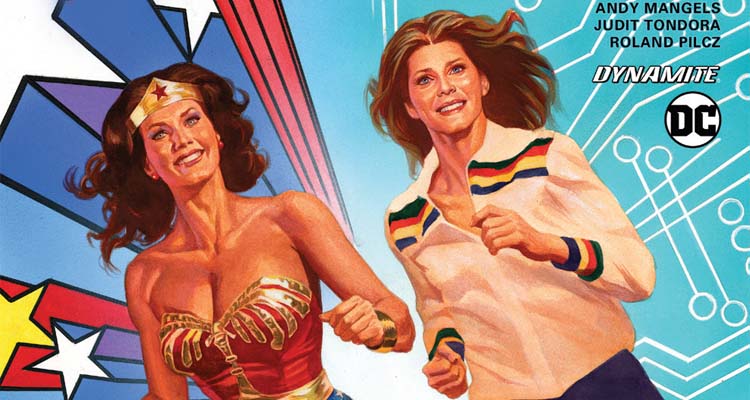 Wonder Woman ’77 Meets The Bionic Woman